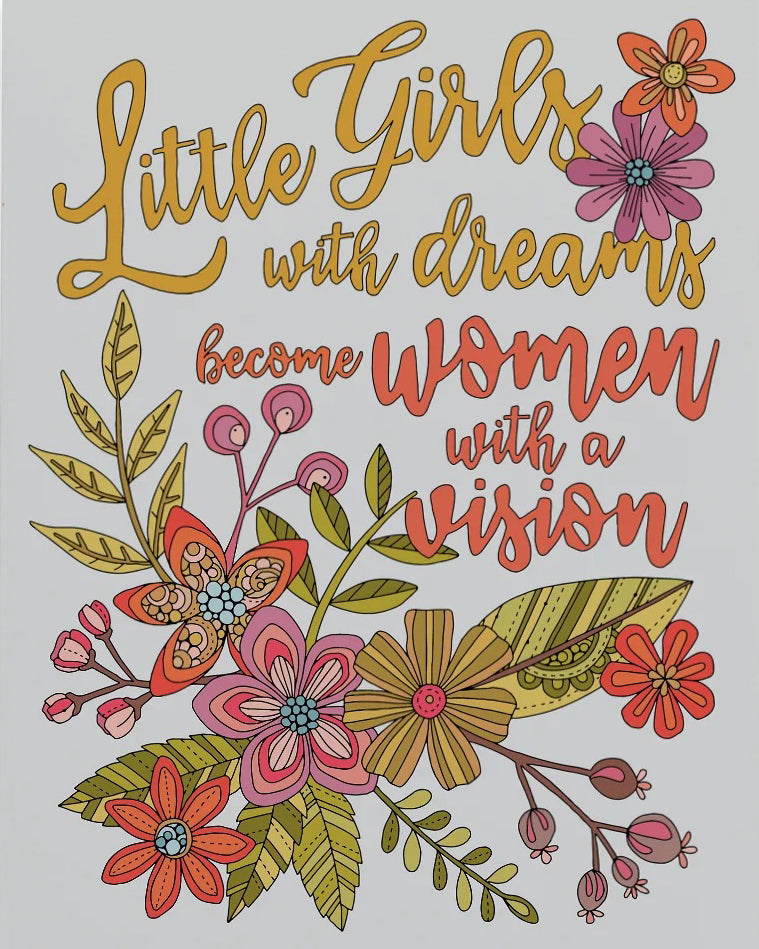 Little Girls With Dreams Become Women With A Vision - Print