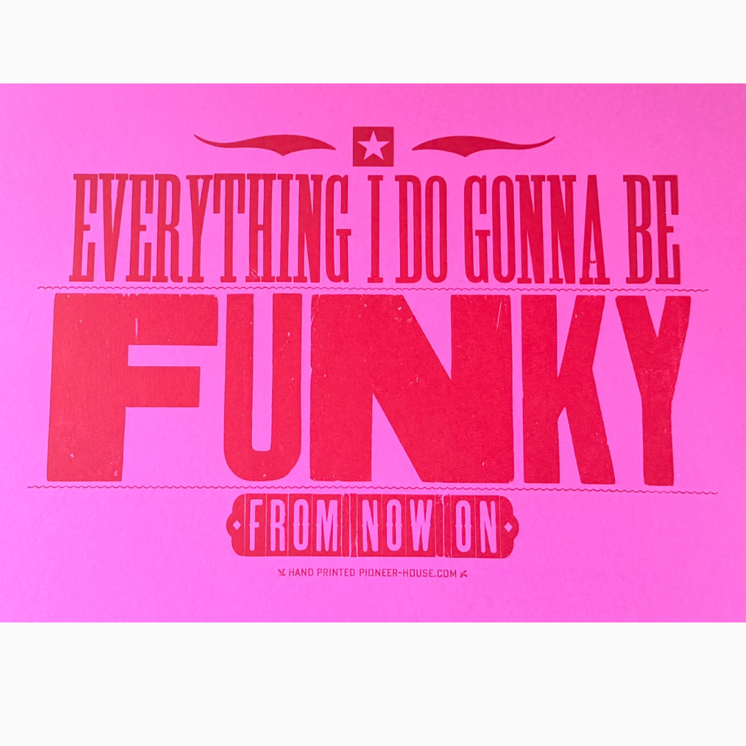Everything I Do Gonna Be Funky From Now On